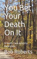 You Bet Your Death On It