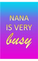 Nana: I'm Very Busy 1 Year Daily Planner (12 Months) - Pink Custom First Name Letter N Personalized Cover - 2020 - 2021 - 365 Pages for Planning - January