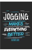 Jogging Makes Everything Better Calender 2020: Funny Cool Jogging Calender 2020 - Monthly & Weekly Planner - 6x9 - 128 Pages - Cute Gift For Marathon Runners, Joggers, Running Enthusiasts