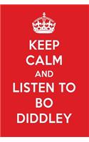 Keep Calm and Listen to Bo Diddley: Bo Diddley Designer Notebook