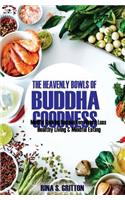 The Heavenly Bowls of Buddha Goodness