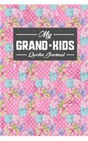 My Grandkid's Quotes Journal: Daily Quote Journal, Quote Journal For Women, Quotable Quotes Book, Quotes Journal, Sayings From Your Grandchildren, For Grandpa, Grandma, Grandpare