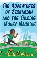 Adventures of Zechariah and the Talking Money Machine