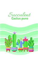 Succulent Cactus Puns