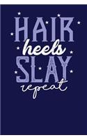 Hair Heels Slay Repeat