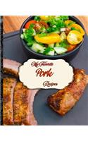 My Favorite Pork Recipes: My Yummy Collection of Recipes for the Other White Meat