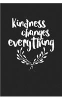Kindness Changes Everything: A 6x9 Inch Matte Softcover Journal Notebook with 120 Blank Lined Pages and an Inspiring Cover Slogan