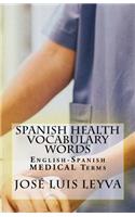 Spanish Health Vocabulary Words: English-Spanish Medical Terms