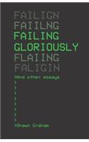 Failing Gloriously and Other Essays