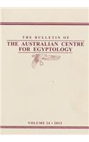 Bulletin of the Australian Centre for Egyptology Volume 24 (2013)
