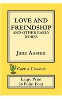 Love and Freindship and other Early Works (Cactus Classics Large Print)