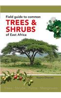 Field Guide to Common Trees and Shrubs of East Africa