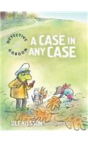 Detective Gordon: A Case in Any Case