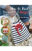 How to Knit Beautiful Bags