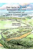 The Iron Age and Romano-British Settlement at Crick Covert Farm: Excavations 1997-1998