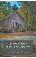 Lessons Learned in God's Classroom