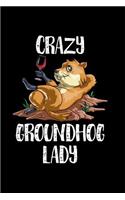 Crazy Groundhog Lady