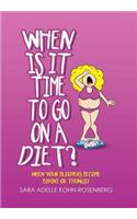 When Is It Time to Go on a Diet?