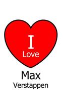 I Love Max Verstappen: Large White Notebook/Journal for Writing 100 Pages, Max Verstappen Gift for Men, Women, Girls and Boys