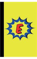 E: Superhero Comic Book Monogram Initial Letter E Blank Lined Notebook Journal