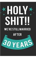 Holy Shit!! We're Still Married After 30 Years