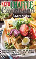 Keto Chaffle Cookbook - Savory Recipes