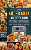 Easy Kalorik Maxx Air Fryer Oven Cookbook For Begginers