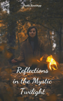 Reflections in the Mystic Twilight