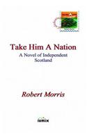 Take Him a Nation