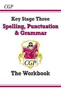 KS3 Spelling, Punctuation & Grammar Workbook (answers sold separately): (CGP KS3 Workbooks)