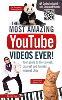 Most Amazing YouTube Videos Ever! : Your Guide to the Coolest, Craziest and Funniest Internet Clips