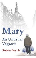 Mary an Unusual Vagrant