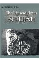Ivor Nicklin on The Life and Times of Elijah