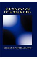 Microwave Discharges - Theory & Applications (Plasma Physics Series)
