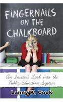 Fingernails on the Chalkboard: An Insider's Look Into the Public Education System