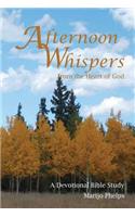 Afternoon Whispers from the Heart of God