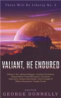 Valiant, He Endured