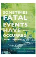 Sometimes Fatal Events Have Occurred
