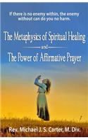 The Metaphysics of Spiritual Healing and the Power of Affirmative Prayer