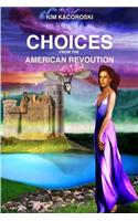 Choices from the American Revoution: Book Four of the Flight Series