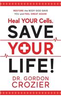 Heal Your Cells. Save Your Life!