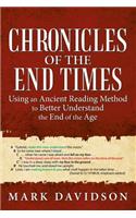 Chronicles of the End Times: Using an Ancient Reading Method to Better Understand the End of the Age