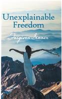 Unexplainable Freedom