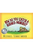 How Do You Catch a Horned Mangru