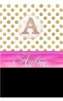 Aubrie: Personalized Lined Journal Diary Notebook 150 Pages, 6 X 9 (15.24 X 22.86 CM), Durable Soft Cover