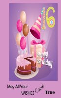 16 May All your wishes come true Happy Birthday ( Diary, Journal): This is blank and lined journal design for teens turning 16