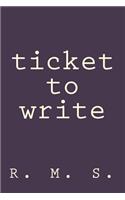 Ticket to Write