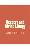 Vespers and Divine Liturgy