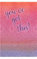 You've Got This