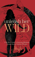 Unleash Her Wild